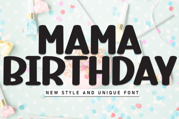 Mama Birthday: A Friendly Display Font for Modern Projects